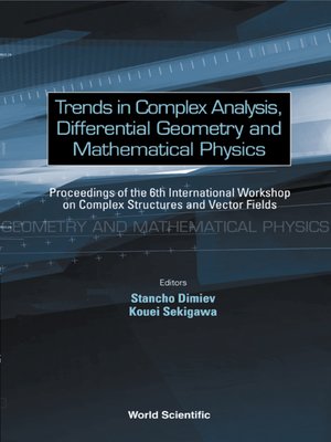 cover image of Trends In Complex Analysis, Differential Geometry and Mathematical Physics--Proceedings of the 6th International Workshop On Complex Structures and Vector Fields